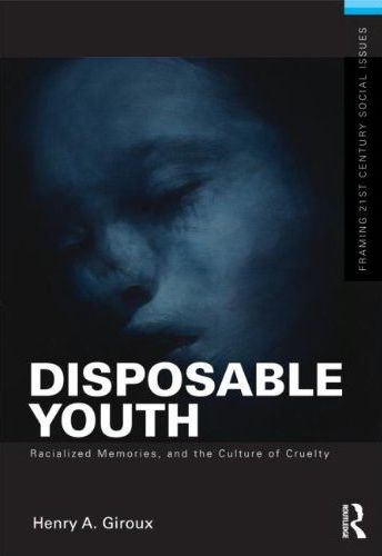 Disposable Youth, Racialized Memories, and the Culture of Cruelty