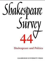 Shakespeare Survey - Shakespeare and Politics Shakespeare Survey - Shakespeare and Politics
