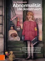 Abnormalität (de-)konstruiert Abnormalität (de-)konstruiert