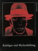 Kultfigur und Mythenbildung Kultfigur und Mythenbildung