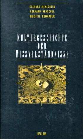 Kulturgeschichte der Missverständnisse: Studien zum Geistesleben
	