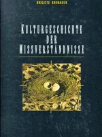 Kulturgeschichte der Missverständnisse: Studien zum Geistesleben
Kulturgeschichte der Missverständnisse: Studien zum Geistesleben