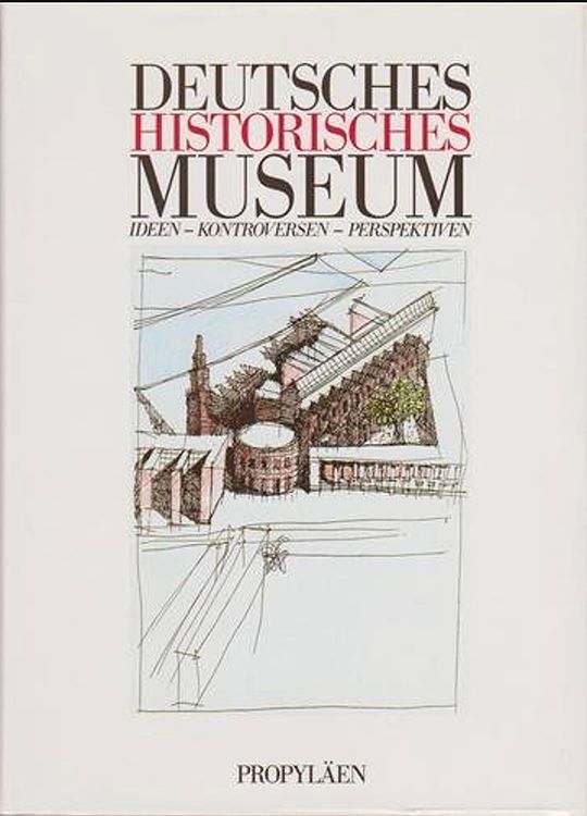 DEUTSCHES HISTORISCHES MUSEUM: Ideen, Kontroversen, Perspektiven 
