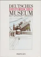DEUTSCHES HISTORISCHES MUSEUM: Ideen, Kontroversen, Perspektiven 