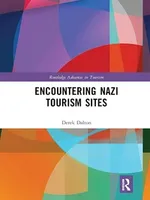Encountering Nazi Tourism Sites Encountering Nazi Tourism Sites