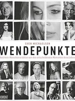 Wendepunkte. Berühmte Menschen erzählen von den entscheidenden Momenten ihres Lebens Wendepunkte. Berühmte Menschen erzählen von den entscheidenden Momenten ihres Lebens