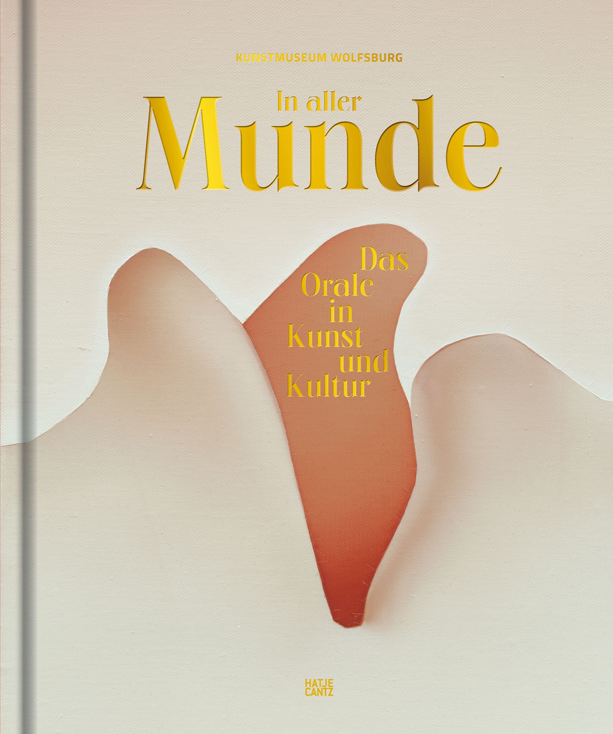 In aller Munde Das Orale in Kunst und Kultur