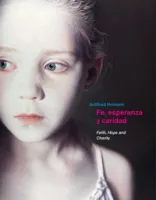 Gottfried Helnwein - Fe, esperanza y caridad
