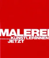 Malerei - österreichische KünstlerInnen jetzt