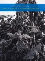 Marking 20 Years - Kemper Museum of Contemporary Art Marking 20 Years - Kemper Museum of Contemporary Art