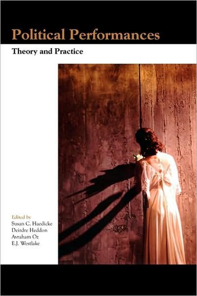 Political Performances: Theory and Practice.
