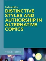 Distinctive Styles and Authorship in Alternative Comics Distinctive Styles and Authorship in Alternative Comics