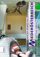 Niederösterreich: eine Kulturgeschichte von 1861 bis heute