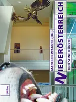 Niederösterreich: eine Kulturgeschichte von 1861 bis heute Niederösterreich: eine Kulturgeschichte von 1861 bis heute