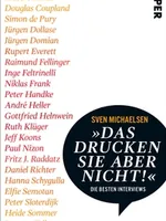 »Das drucken Sie aber nicht!«: Die besten Interviews »Das drucken Sie aber nicht!«: Die besten Interviews