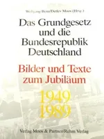 Das Grundgesetz und die Bundesrepublik Deutschland, 1949-1989 Das Grundgesetz und die Bundesrepublik Deutschland, 1949-1989