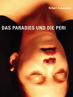 Das Paradies und die Peri Das Paradies und die Peri