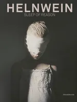 Helnwein - Sleep of Reason Helnwein - Sleep of Reason