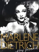 Marlene My Friend: An Intimate Biography Marlene My Friend: An Intimate Biography
