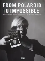 From Polaroid to impossible From Polaroid to impossible