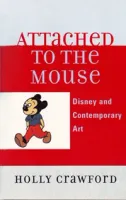 Attached to the Mouse, Disney and Contemporary Art